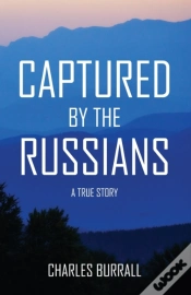 Capa do artigo Captured By The Russians: A True Story