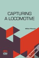 Capturing A Locomotive