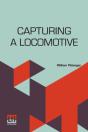 Capturing A Locomotive - Preview