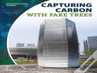 Capturing Carbon With Fake Trees