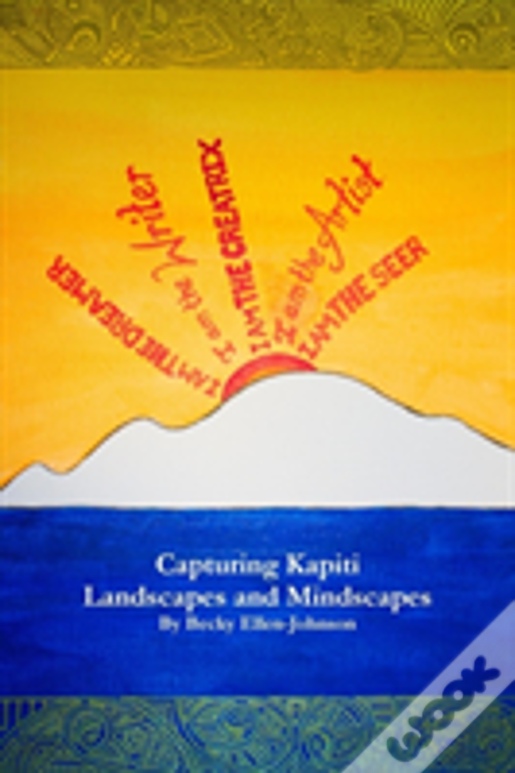 Capturing Kapiti: Landscapes And Mindscapes