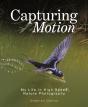 Capturing Motion: My Life In High Speed Nature Photography - Preview