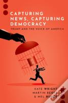 Capturing News, Capturing Democracy