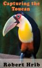 Capturing Toucan - Preview