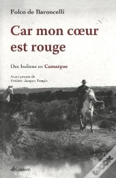 Car Mon Coeur Est Rouge ; Des Indiens En Camargue