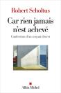 Car Rien Jamais N'Est Achevé : Confessions D'Un Croyant Discret - Preview