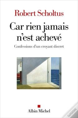 Capa do artigo Car Rien Jamais N'Est Achevé : Confessions D'Un Croyant Discret