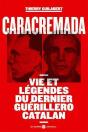Caracremada ; Vies Et Légendes Du Dernier Guerillero Catalan - Preview