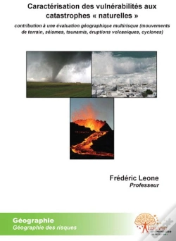 Capa do artigo Caractérisation Des Vulnérabilités Aux Catasrophes «Naturelles» ; Contribution À Une Évaluation Géographique Multirisque (Mouvements De Terrain, Séismes, Tsunamis, Éruptions Volcaniques, Cyclones)