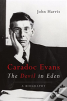 Caradoc Evans: The Devil In Eden