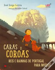 Caras e Coroas: Reis e Rainhas de Portugal para Miúdos