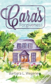 Cara'S Forgiveness
