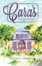 Cara'S Forgiveness