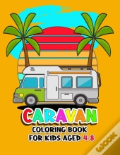 Caravan Coloring Book For Kids Aged 4-8