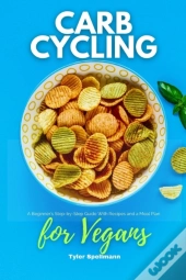 Carb Cycling For Vegans: A Beginner'S St