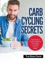 Carb Cycling Secrets: Straightforward Gu - Preview
