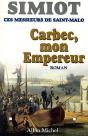 Carbec, Mon Empereur : Ces Messieurs De Saint-Malo - Preview
