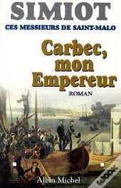 Carbec, Mon Empereur : Ces Messieurs De Saint-Malo