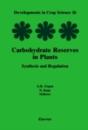 Carbohydrate Reserves In Plants - Synthesis And Regulation - Preview