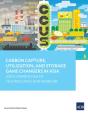 Carbon Capture, Utilization, And Storage Game Changers In Asia - Preview