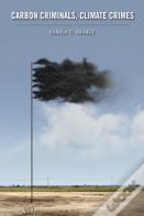Carbon Criminals, Climate Crimes