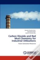 Carbon Dioxide And Red Mud Chemistry For Industrial Utilizations