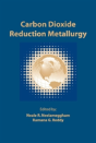 Carbon Dioxide Reduction Metallurgy - Preview