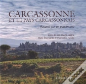 Carcassonne Et Le Pays Carcassonnais ; Regards Sur Un Patrimoine