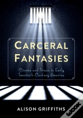 Carceral Fantasies
