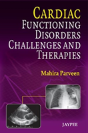 Cardiac Functioning, Disorders, Challenges And Therapies - Preview