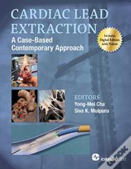 Cardiac Lead Extraction: A Case-Based Contemporary Approach