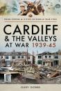 Cardiff And The Valleys At War, 1939-45 - Preview
