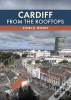 Cardiff From The Rooftops