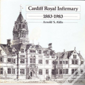 Cardiff Royal Infirmary, 1883-1983