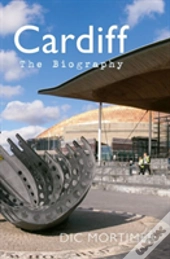 Cardiff The Biography