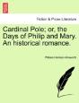 Cardinal Pole; Or, The Days Of Philip An - Preview