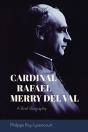 Cardinal Rafael Merry Del Val - Preview