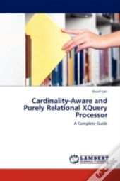 Cardinality-Aware And Purely Relational Xquery Processor