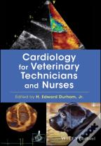 Cardiology For Veterinary Technicians And Nurses
