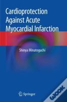 Cardioprotection Against Acute Myocardial Infarction