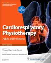 Cardiorespiratory Physiotherapy: Adults And Paediatrics