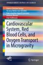Cardiovascular System, Red Blood Cells, And Oxygen Transport In Microgravity - Preview