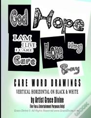 Care Word Drawings Vertical Horizontal On Black & White By Artist Grace Divine