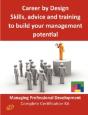 Career By Design - Skills, Advice And Training To Build Your Management Potential - The Managing Professional Development Complete Certification Kit - Preview
