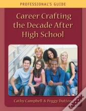 Career Crafting The Decade After High School