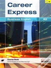 Career Express - Business English B2 Course Book With Audio Cds