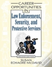Career Opportunities In Law Enforcement, Security, And Protective Services