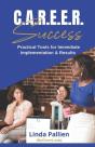 C.A.R.E.E.R Success - Practical Tools For Immediate Implementation & Success - Preview