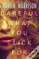 Careful What You Click For