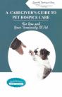Caregiver'S Guide To Pet Hospice Care - Preview